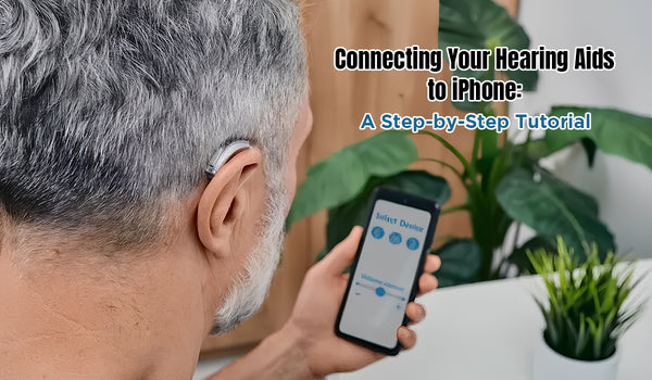 Connecting Your Hearing Aids to iPhone: A Step-by-Step Tutorial