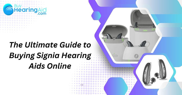 The Ultimate Guide to Buying Signia Hearing Aids Online