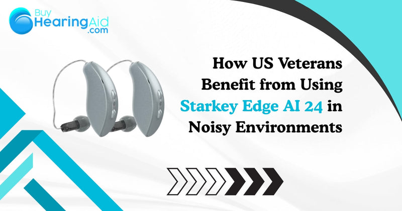 How US Veterans Benefit from Using Starkey Edge AI 24 in Noisy Environments