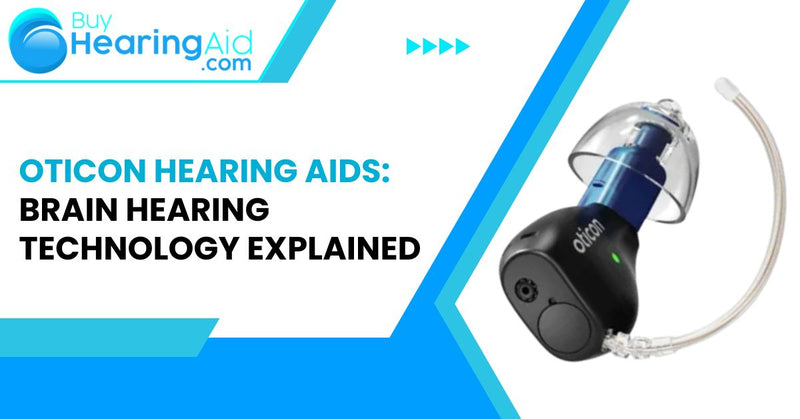 Oticon Hearing Aids: Brain Hearing Technology Explained