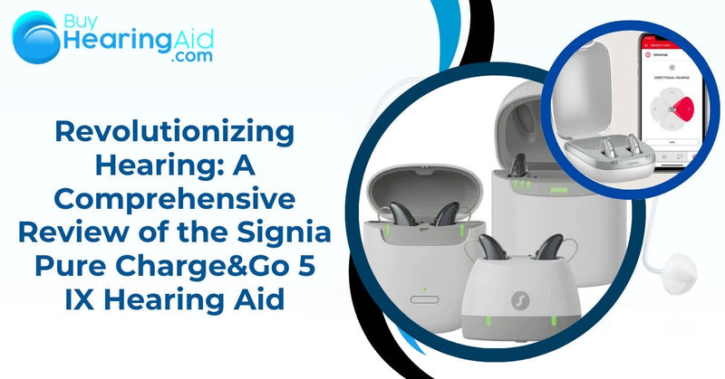 Revolutionizing Hearing: A Comprehensive Review of the Signia Pure Charge&amp;Go 5 IX Hearing Aid