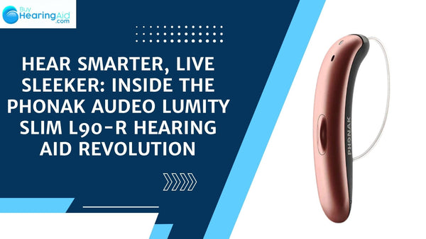 Hear Smarter, Live Sleeker: Inside the Phonak Audeo Lumity Slim L90-R Hearing Aid Revolution