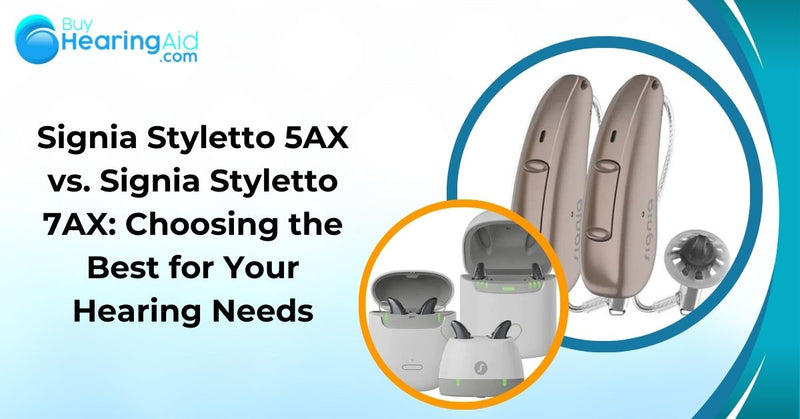 Signia Styletto 5AX vs. Signia Styletto 7AX: Choosing the Best for Your Hearing Needs
