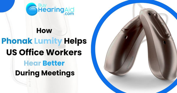 How Phonak Lumity Helps USA Office Workers Hear Better During Meetings