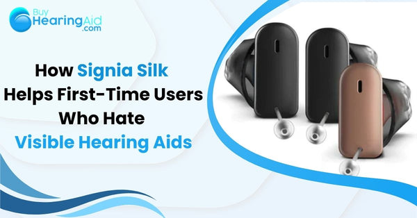 How Signia Silk Helps First-Time Users Who Hate Visible Hearing Aid